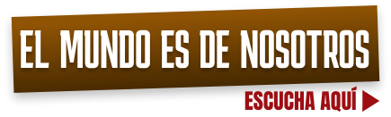 El mundo es de nosotros
